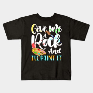 Give Me A Rock And I'll Paint It Cute Artist Kids T-Shirt